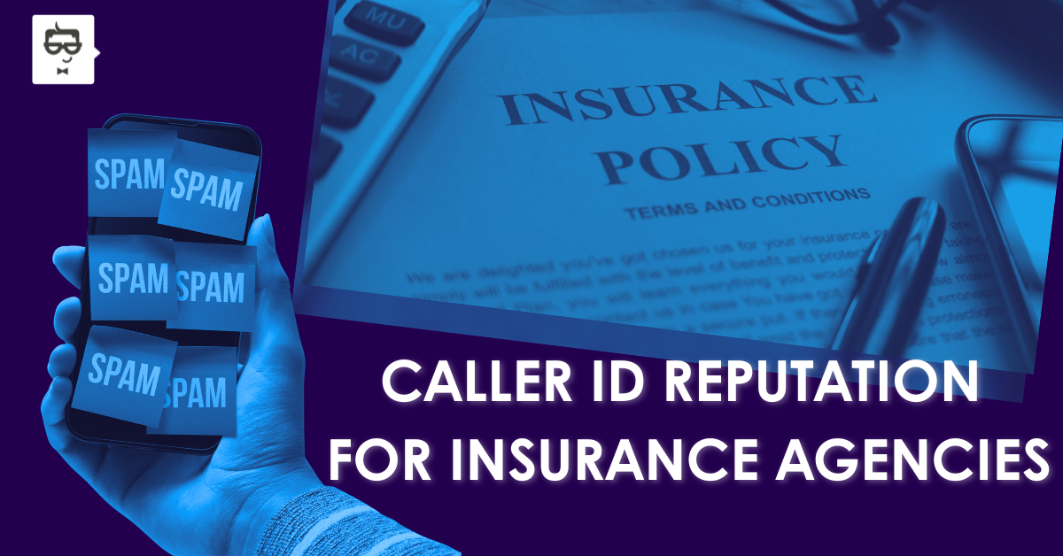 Why Your Insurance Agency’s Calls Are Marked Spam